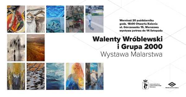Wystawa GRUPY 2000 i Walentego Wróblewskiego