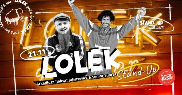 LOLEK Stand-Up: Arkadiusz "Jaksa" Jakszewicz & Senior Suarez