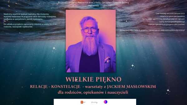 WIELKIE PIĘKNO - "Relacje. Konstelacje" - warsztaty z Jackiem MASŁOWSKIM dla dorosłych