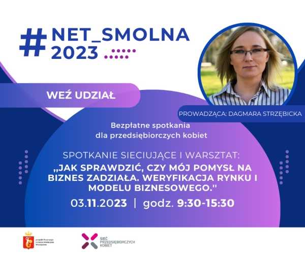 #Net_Smolna2023 | Jak sprawdzić, czy mój pomysł na biznes zadziała. Weryfikacja rynku i modelu biznesowego