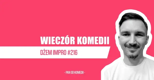 DŻEM IMPRO #216 – Wieczór komedii