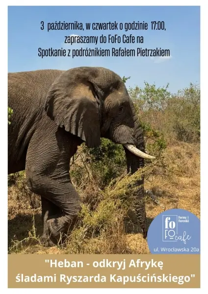 Heban - odkryj Afrykę śladami Ryszarda Kapuścińskiego | Spotkanie z podróżnikiem Rafałem Pietrzakiem 