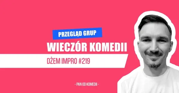 DŻEM IMPRO #219: Przegląd grup – Wieczór komedii
