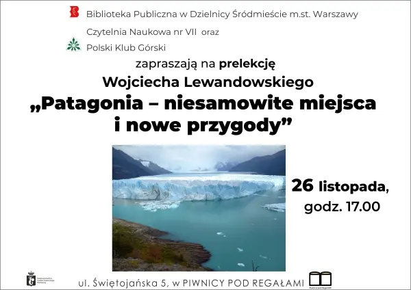 "Patagonia - niesamowite miejsca i nowe przygody" Wojciech Lewandowski