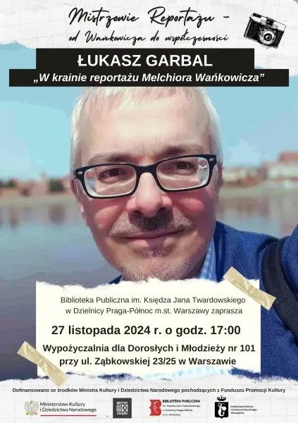 „W krainie reportażu Melchiora Wańkowicza” - spotkanie autorskie z Łukaszem Garbalem