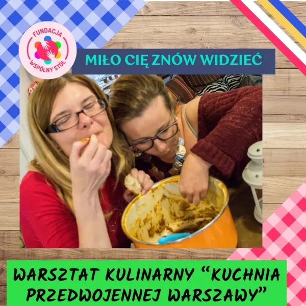Warsztat kulinarny - "Kuchnia przedwojennej Warszawy"