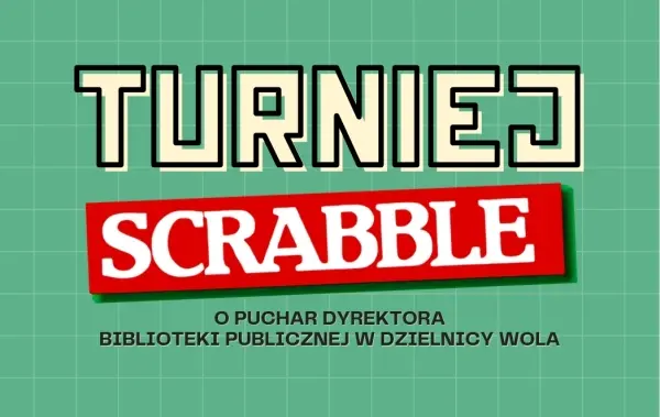 Turniej Scrabble o puchar Dyrektora Biblioteki na Woli