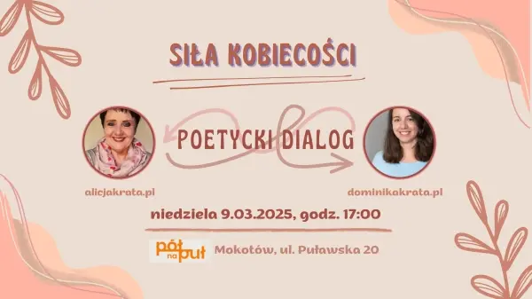 SIŁA KOBIECOŚCI  - POETYCKI DIALOG
