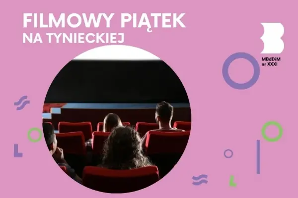 FILMOWY PIĄTEK | Kino na Tynieckiej