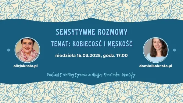 SENSytywne rozmowy. Temat: KOBIECOŚĆ I MĘSKOŚĆ