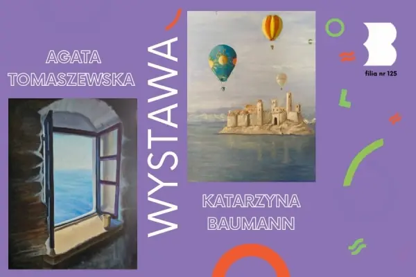 WERNISAŻ I WYSTAWA MALARSTWA | Katarzyna Baumann i Agata Tomaszewska