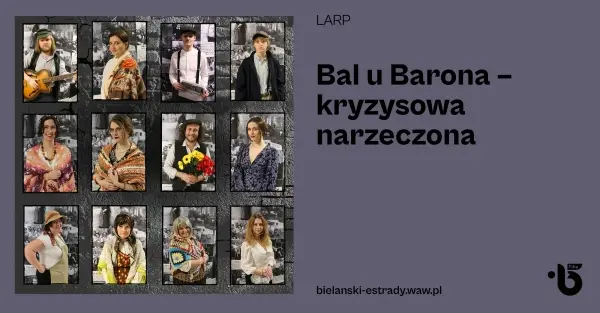 LARP: Bal u Barona - kryzysowa narzeczona