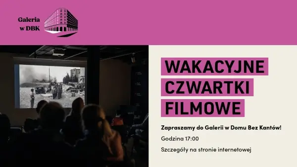 WAKACYJNE CZWARTKI FILMOWE w Galerii Instytutu Pileckiego w Domu Bez Kantów | Łagier 