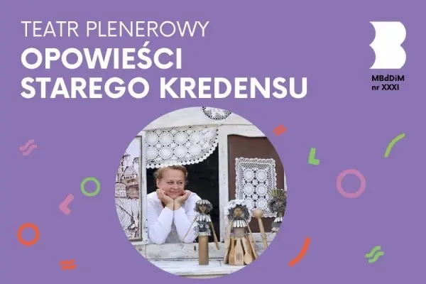 TEATR PLENEROWY DLA DZIECI | Spektakl „Opowieści starego kredensu” Teatru pod Orzełkiem