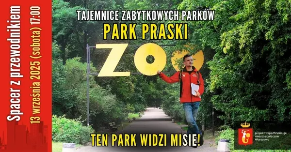 Parki Warszawy 2/5: Park Praski [darmowy spacer z przewodnikiem PTTK]