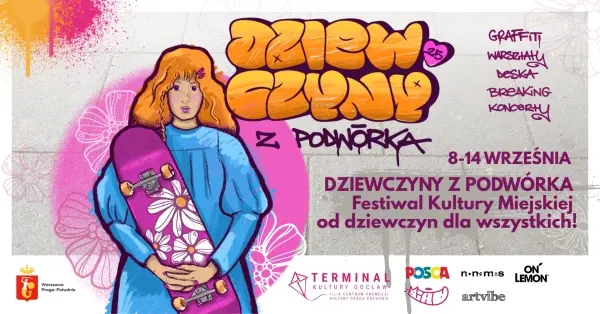 DZIEWCZYNY Z PODWÓRKA - Festiwal Kultury Miejskiej - od dziewczyn dla wszystkich!