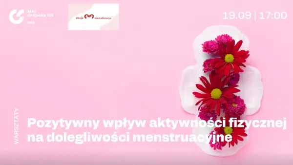 Pozytywny wpływ aktywności fizycznej na dolegliwości menstruacyjne. Warsztaty praktyczne