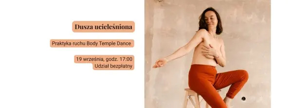 Dusza ucieleśniona. Praktyka Ruchu Body Temple Dance