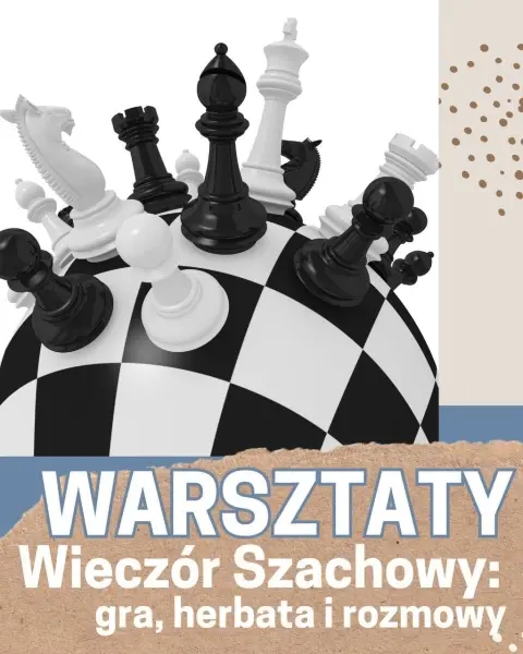 Wieczór Szachowy: gra, herbata i rozmowy