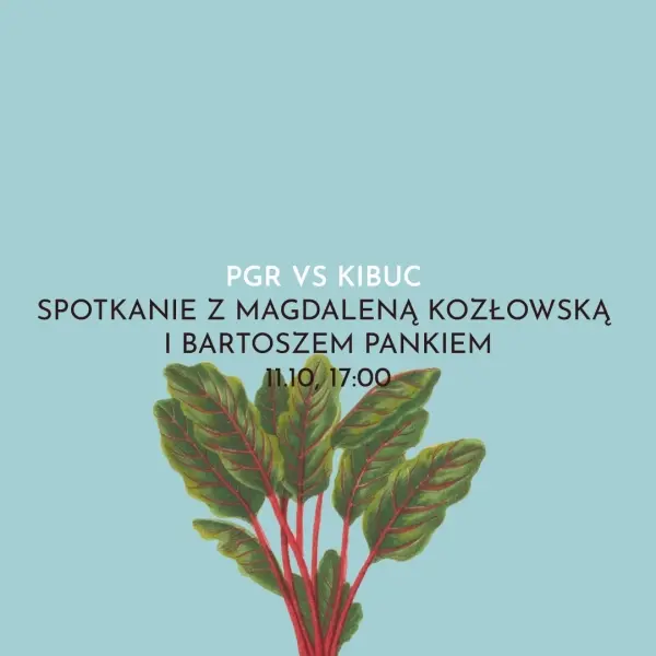 PGR vs KIBUC – Spotkanie z Magdaleną Kozłowską i Bartoszem Pankiem