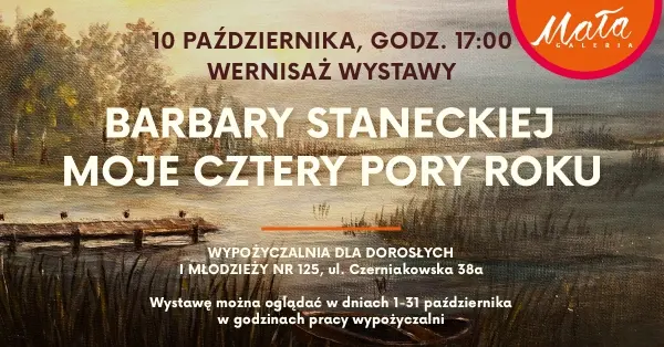 WERNISAŻ I WYSTAWA MALARSTWA | Barbara Stanecka "Moje cztery pory roku"