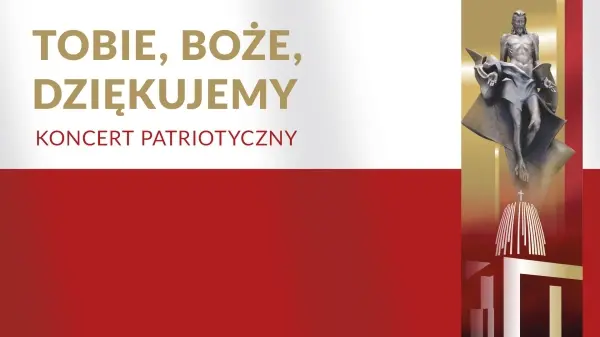 Patriotyczny koncert chóralny „Tobie, Boże, dziękujemy”