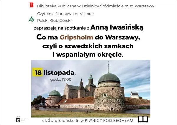 "Co ma Gripsholm do Warszawy, czyli o szwedzkich zamkach i wspaniałym okręcie"  Anna Iwasińska
