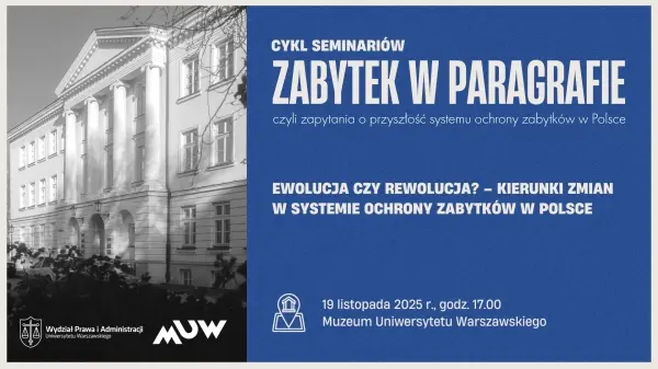 Ewolucja czy rewolucja? – Kierunki zmian w systemie ochrony zabytków w Polsce