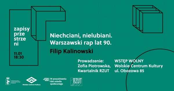 Zapisy przestrzeni | Niechciani, nielubiani. Warszawski rap lat 90. Filip Kalinowski