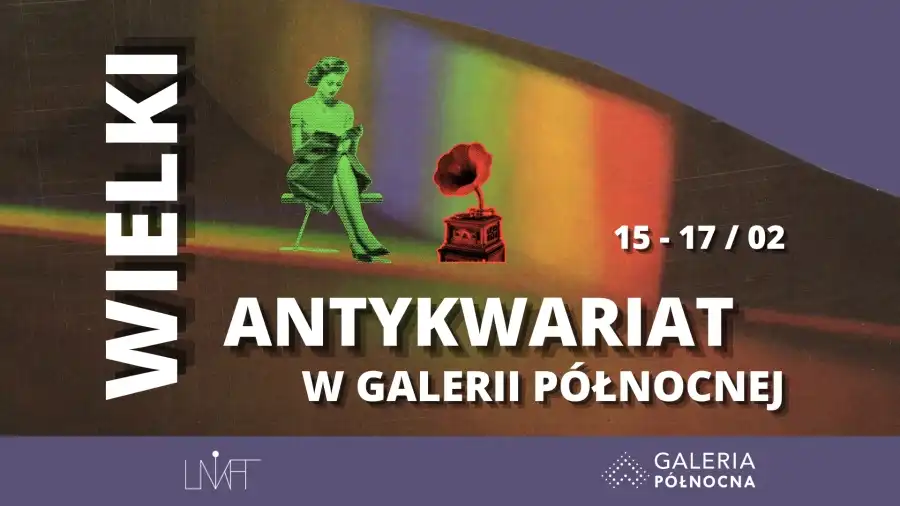 WIELKI ANTYKWARIAT W GALERII PÓŁNOCNEJ