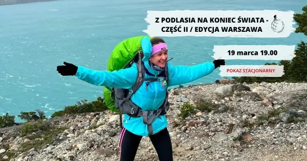 "Z Podlasia na koniec świata - część II / Edycja Warszawa" czyli jak podróżować solo z plecakiem 