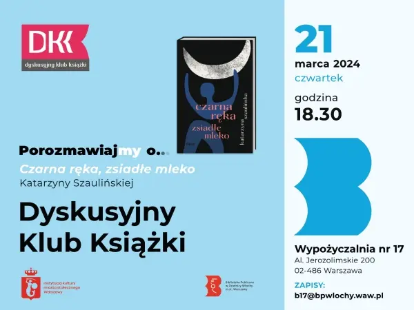 Dyskusyjny Klub Książki - "Czarna ręka, zsiadłe mleko" Katarzyna Szaulińska