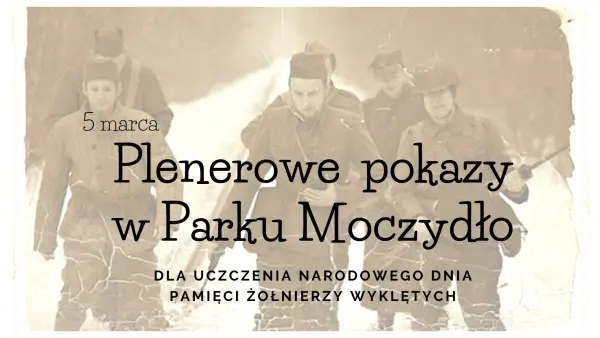 Plenerowe pokazy dla uczczenia Narodowego Dnia Pamięci Żołnierzy Wyklętych w Parku Moczydło 