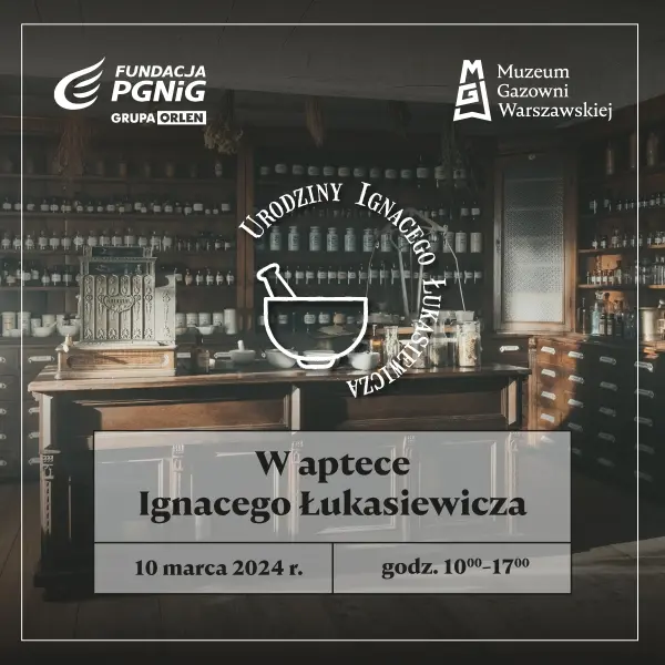 Urodziny Ignacego Łukasiewicza w Muzeum Gazowni Warszawskiej