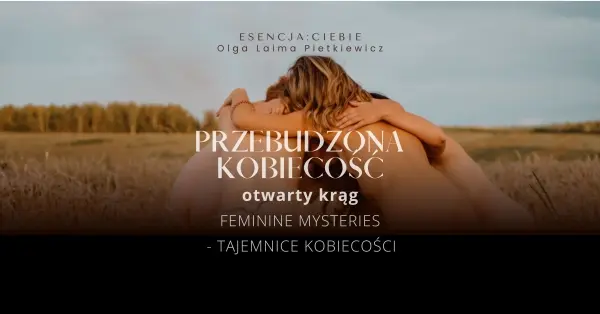 Feminine Mysteries | Przebudzona kobiecość: otwarte spotkanie 