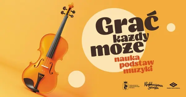 "Grać każdy może – nauka podstaw muzyki"