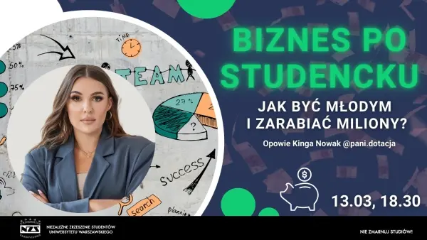 Biznes po studencku – Jak być młodym i zarabiać miliony?