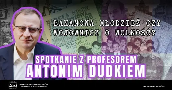 “Bananowa młodzież” czy wojownicy o wolność? - prof. Dudek o opozycji studenckiej w epoce PRL-U