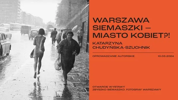 WARSZAWA SIEMASZKI – MIASTO KOBIET?! | Oprowadzanie autorskie Katarzyny Chudyńskiej-Szuchnik 