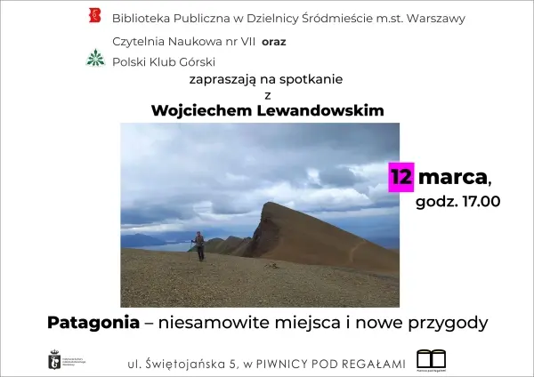 "Patagonia - niesamowite miejsca i nowe przygody" - Wojciech Lewandowski