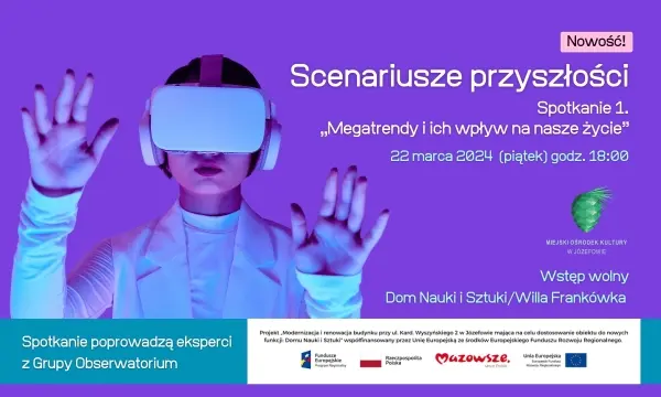 Scenariusze przyszłości / spotkanie z ekspertami z Grupy Obserwatorium