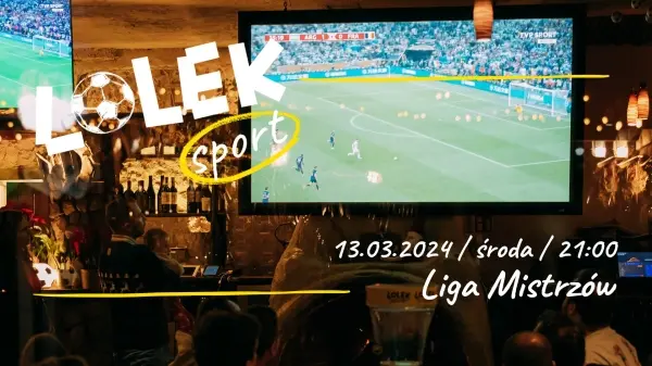 LOLEK sport w środę: Liga Mistrzów