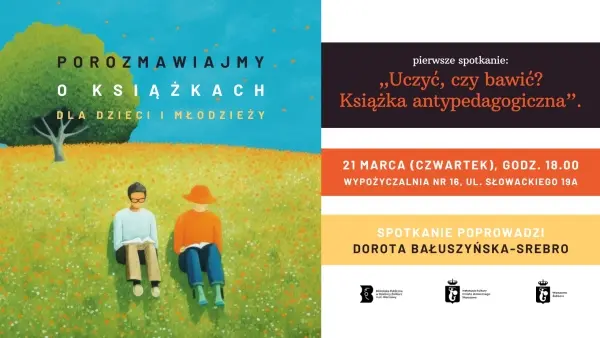 „Uczyć czy bawić? Książka antypedagogiczna” | Spotkanie z Dorotą Bałuszyńską-Srebro