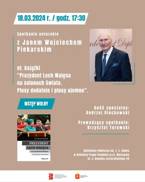 Spotkanie z Janem Wojciechem Piekarskim - autorem książki "Prezydent Lech Wałęsa na salonach świata. Plusy dodatnie i plusy ujemne"