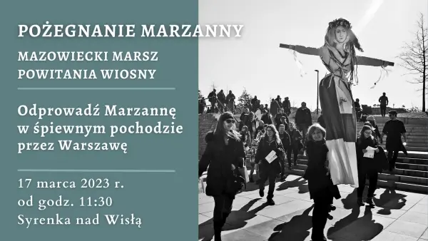 Pożegnanie Marzanny 2024 | Mazowiecki Marsz Powitania Wiosny