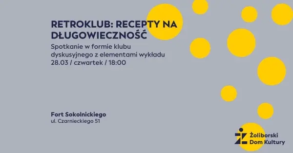 Retroklub: recepty na długowieczność - spotkanie w formie klubu dyskusyjnego z elementami wykładu