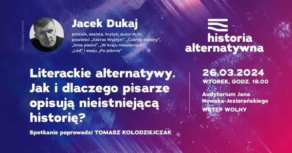 LITERACKIE ALTERNATYWY. JAK I DLACZEGO PISARZE OPISUJĄ NIEISTNIEJĄCĄ HISTORIĘ?