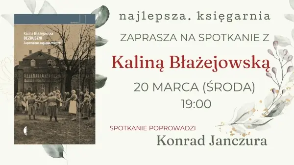 "Bezduszni. Zapomniana zagłada chorych" | Kalina Błażejowska w Najlepszej