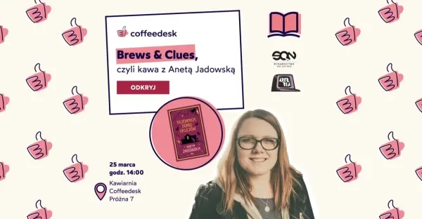 Brews & Clues - Spotkanie z Anetą Jadowską w Coffeedesk Próżna
