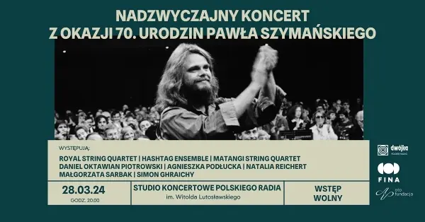 Nadzwyczajny koncert z okazji 70. urodzin Pawła Szymańskiego